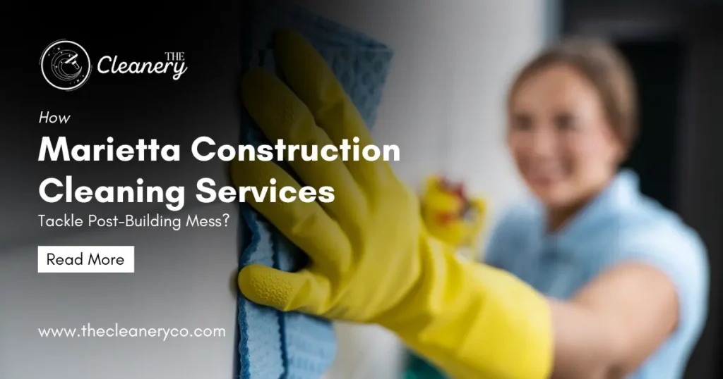 Marietta Construction Cleaning Services